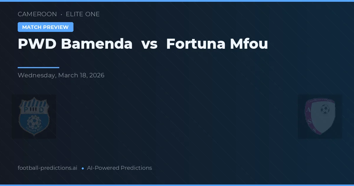 PWD Bamenda vs Fortuna Mfou — prognóstico e prévia do jogo