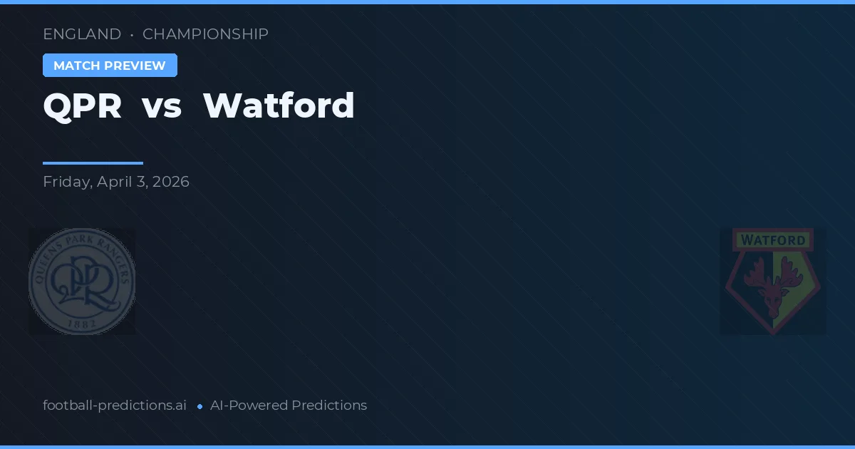 QPR vs Watford — prognóstico e prévia do jogo