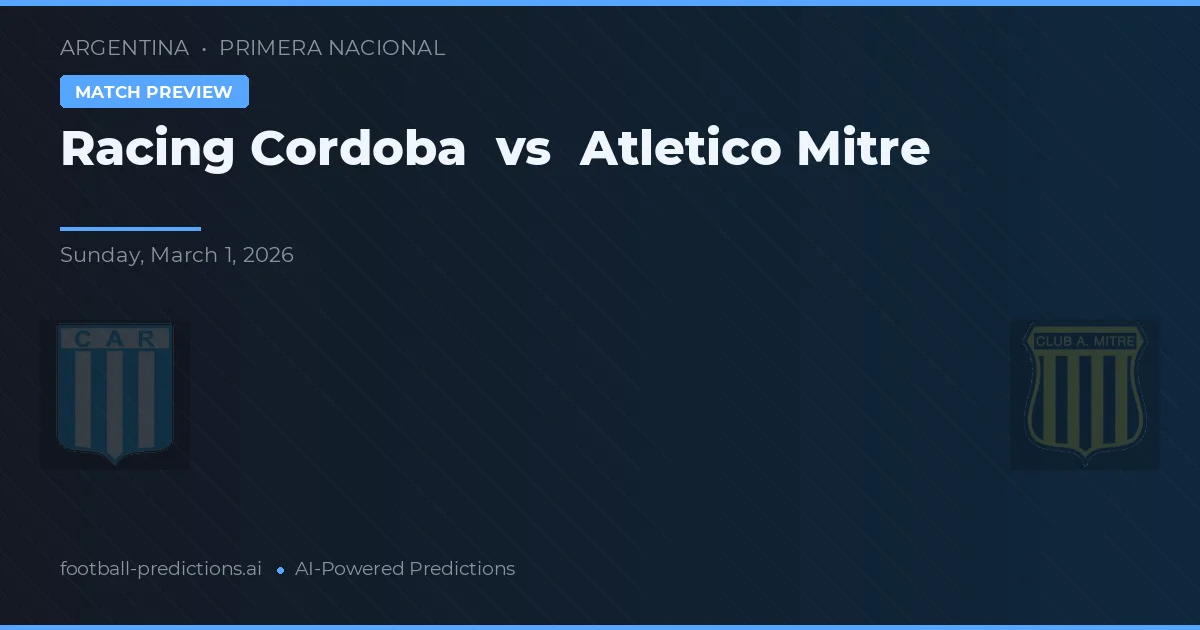 Racing de Córdoba vs Atlético Mitre — prognóstico e prévia do jogo