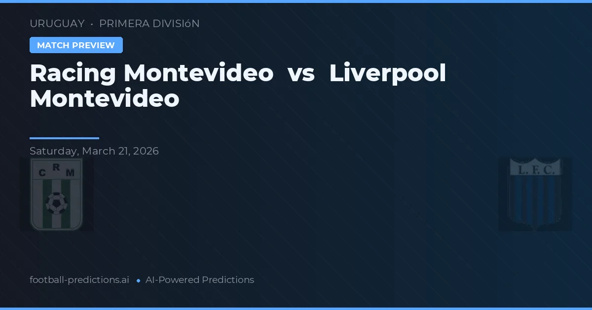 Racing Montevideo vs Liverpool Montevideo — prognóstico e prévia do jogo