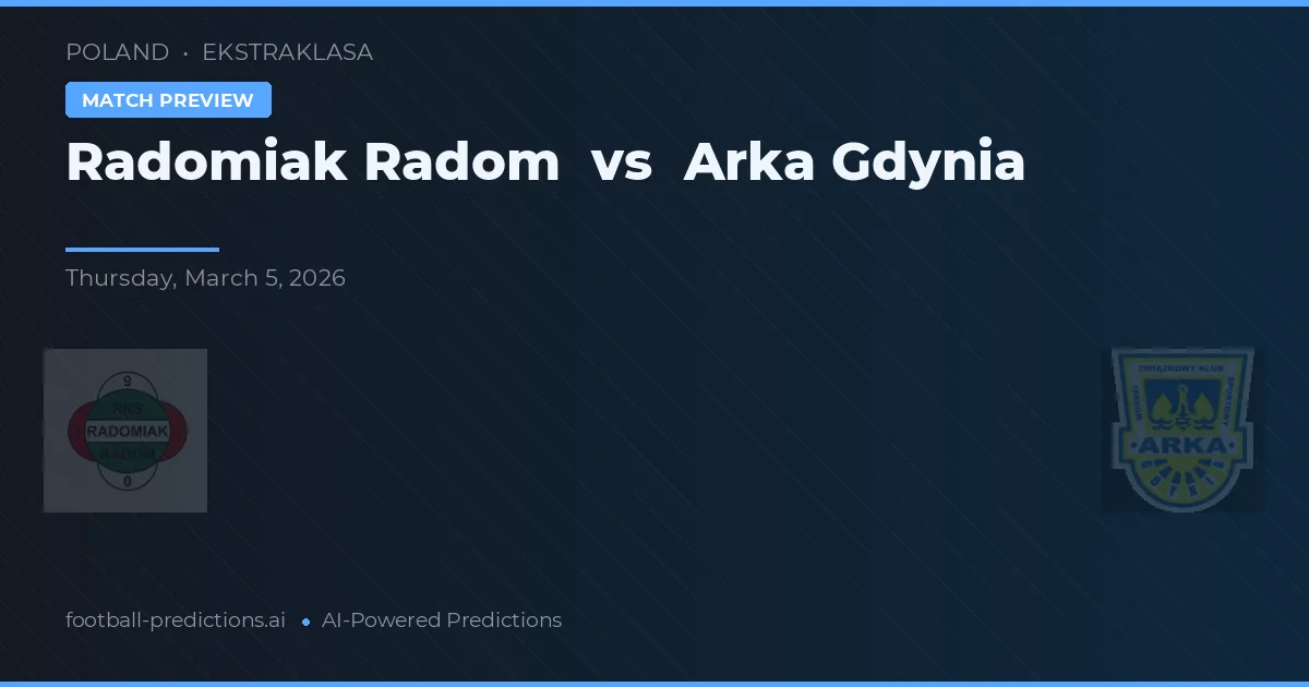 Radomiak Radom vs Arka Gdynia — prognóstico e prévia do jogo