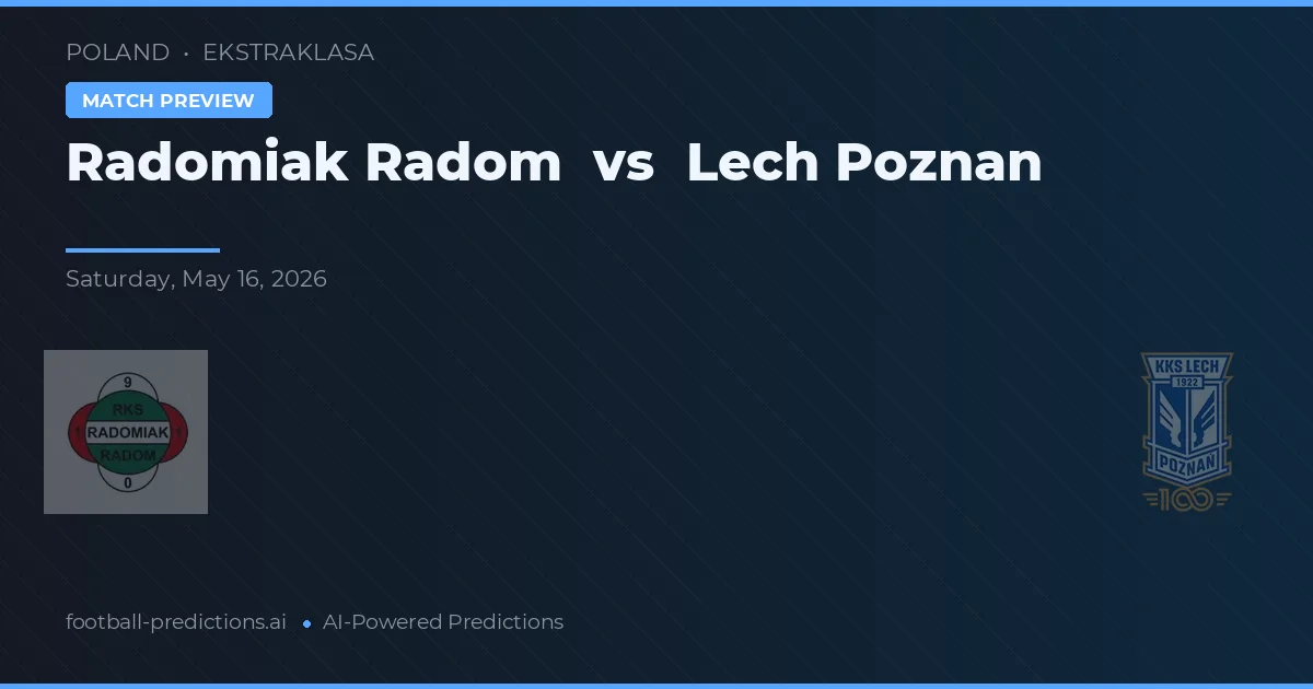 Radomiak Radom vs Lech Poznań — prognóstico e prévia do jogo