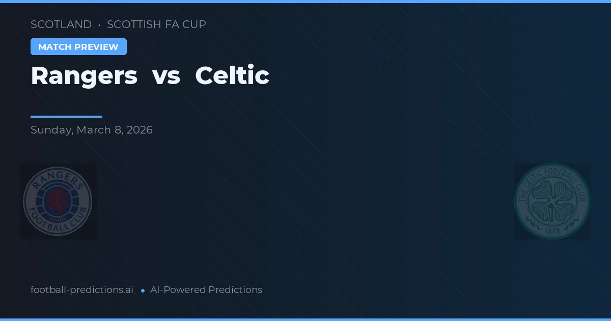 Rangers vs Celtic — prognóstico e prévia do jogo