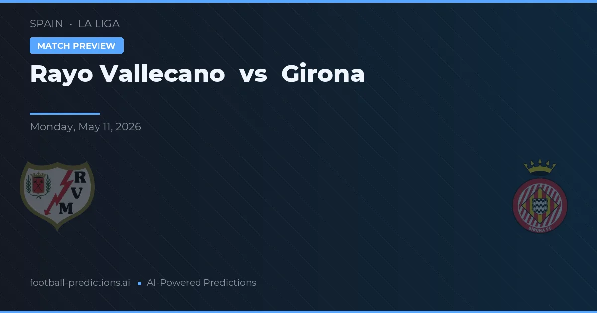 Rayo Vallecano vs Girona — prognóstico e prévia do jogo