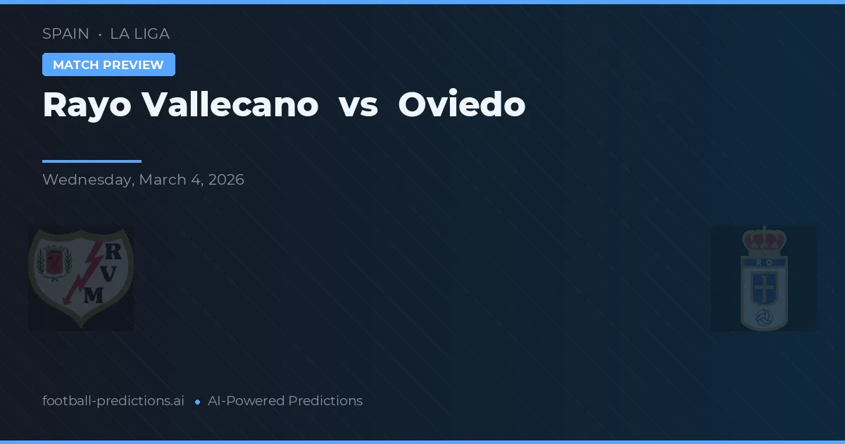 Rayo Vallecano vs Oviedo — prognóstico e prévia do jogo