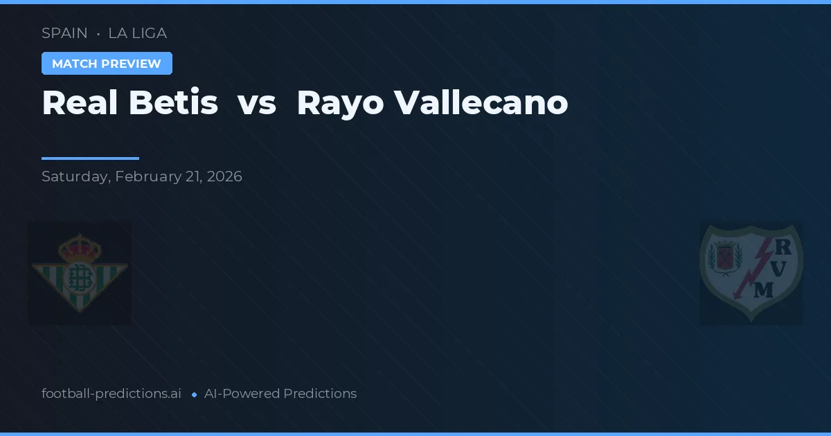 Real Betis vs Rayo Vallecano — prognóstico e prévia do jogo