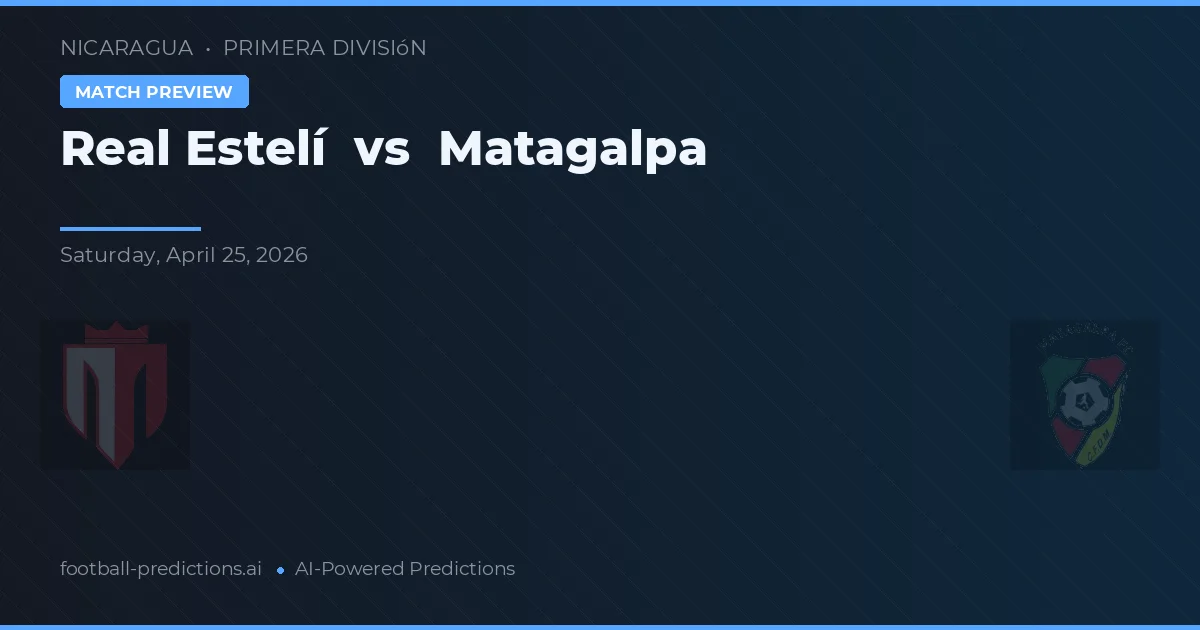 Estelí vs Matagalpa preview