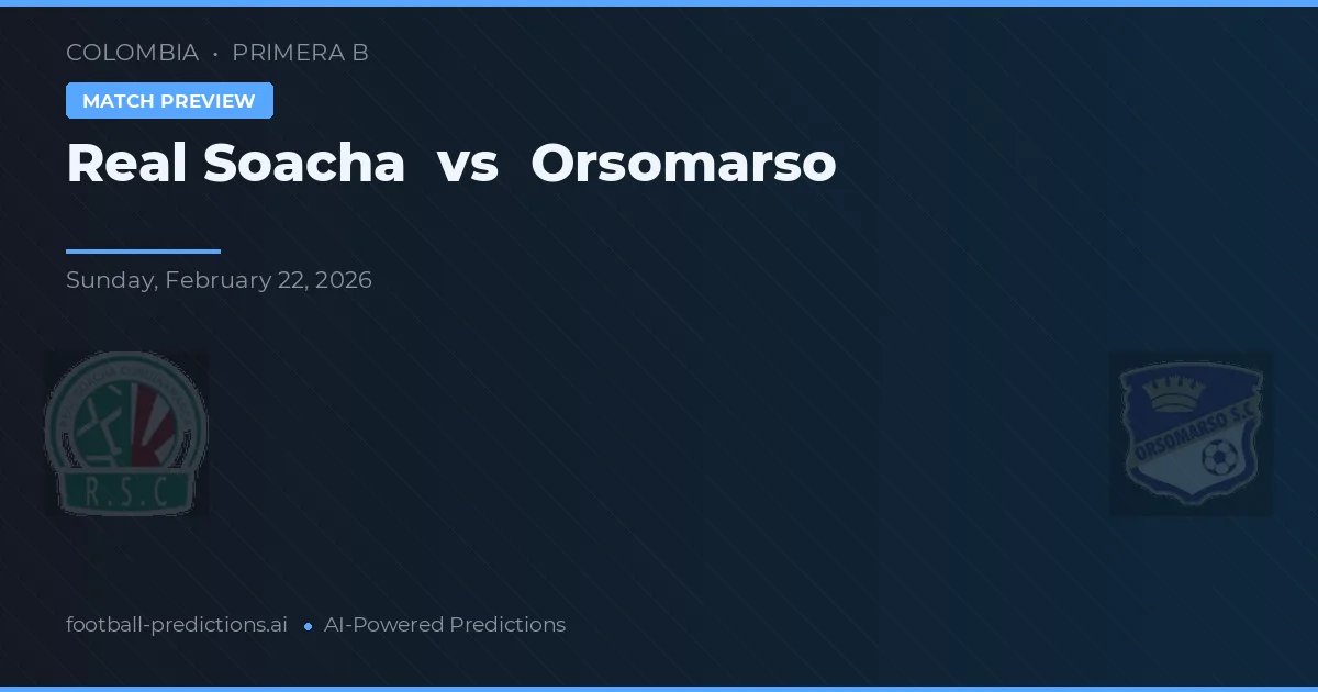 Real Soacha vs Orsomarso — prognóstico e prévia do jogo