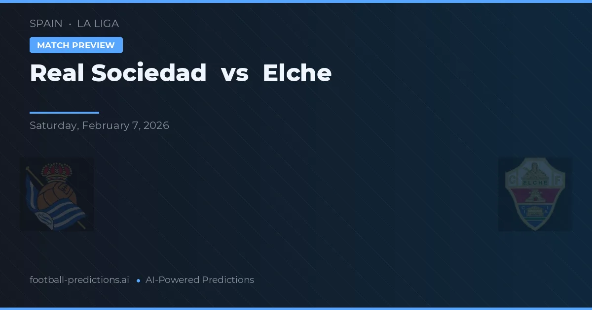 Real Sociedad vs Elche — prognóstico e prévia do jogo