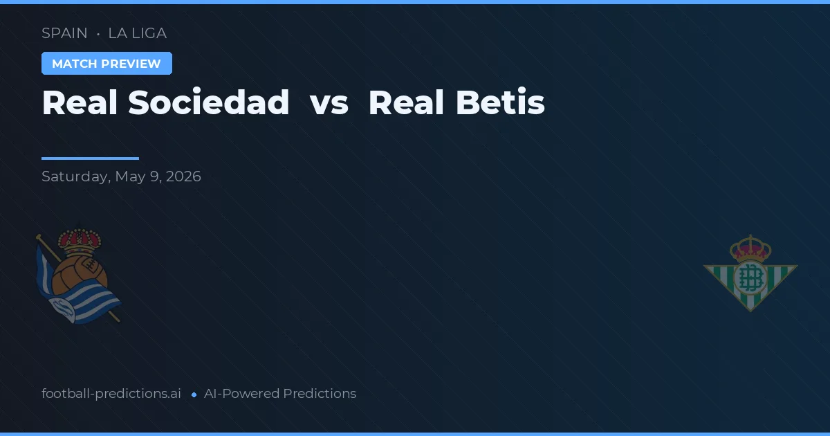 Real Sociedad vs Real Betis — prognóstico e prévia do jogo