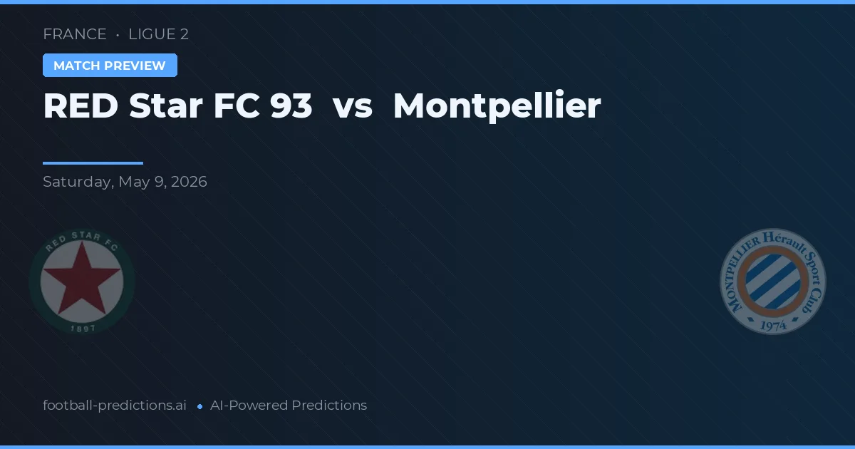 Star Vermelha FC 93 vs Montpellier — prognóstico e prévia do jogo