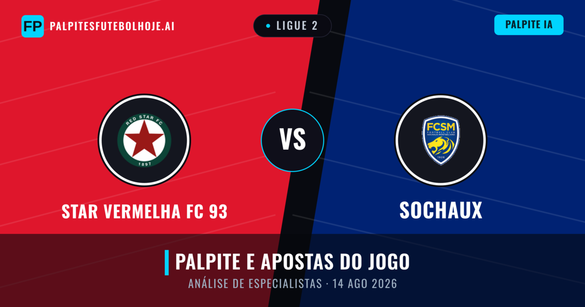 Star Vermelha FC 93 vs Sochaux — prognóstico e prévia do jogo