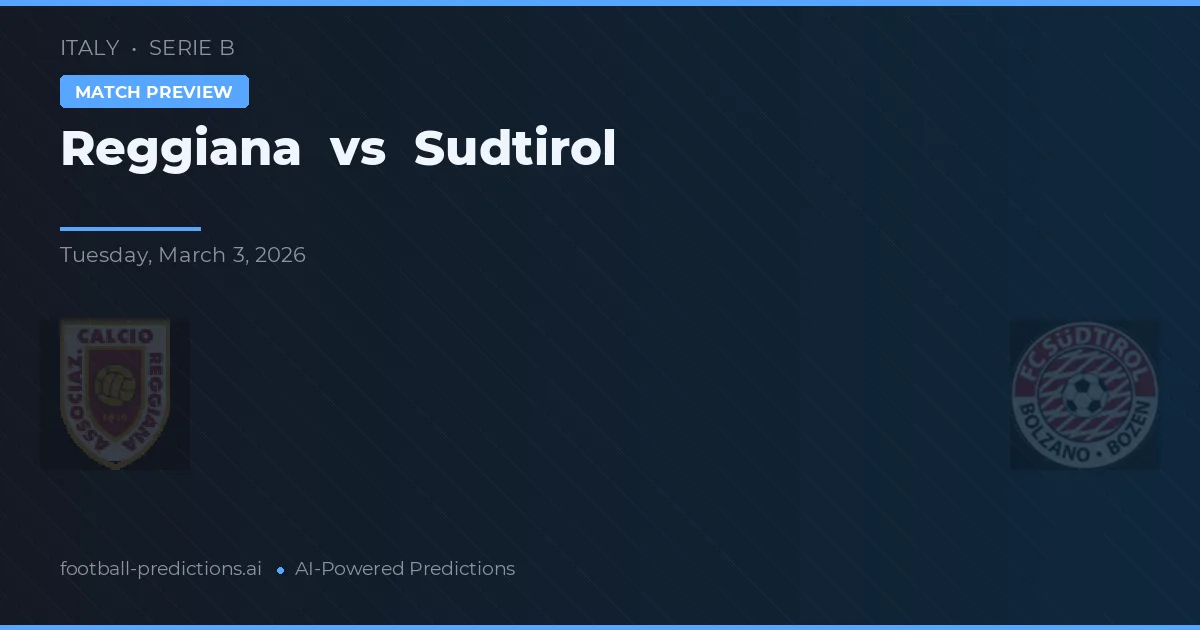 Reggiana vs Sudtirol — prognóstico e prévia do jogo