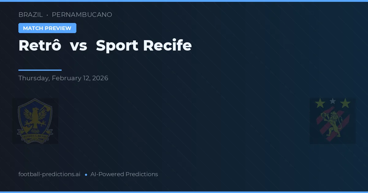 Retrô vs Sport Recife — prognóstico e prévia do jogo
