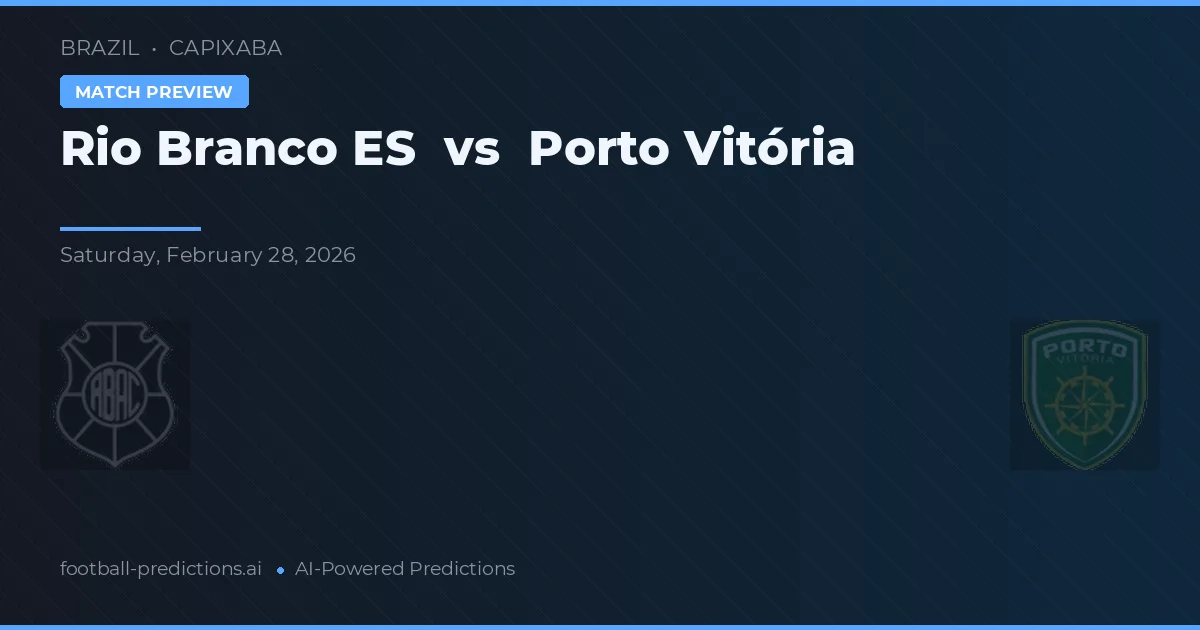Rio Branco ES vs Porto Vitória — prognóstico e prévia do jogo