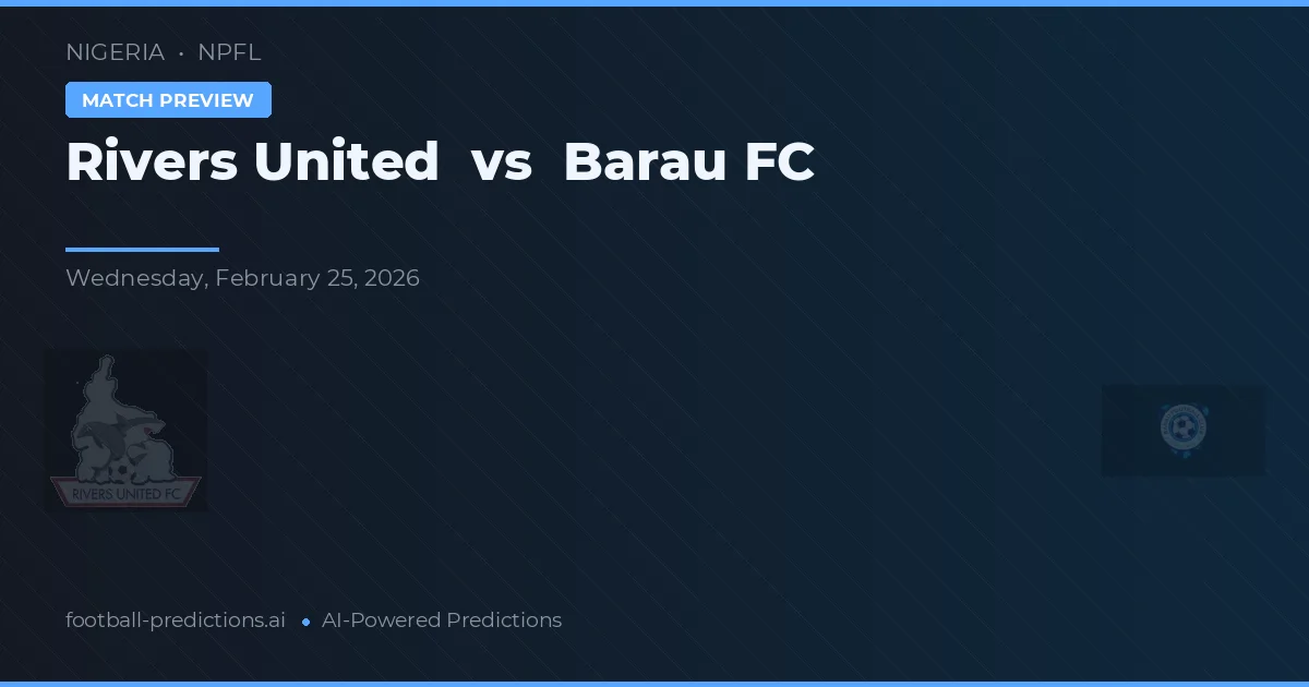 Rivers United vs Barau FC — prognóstico e prévia do jogo
