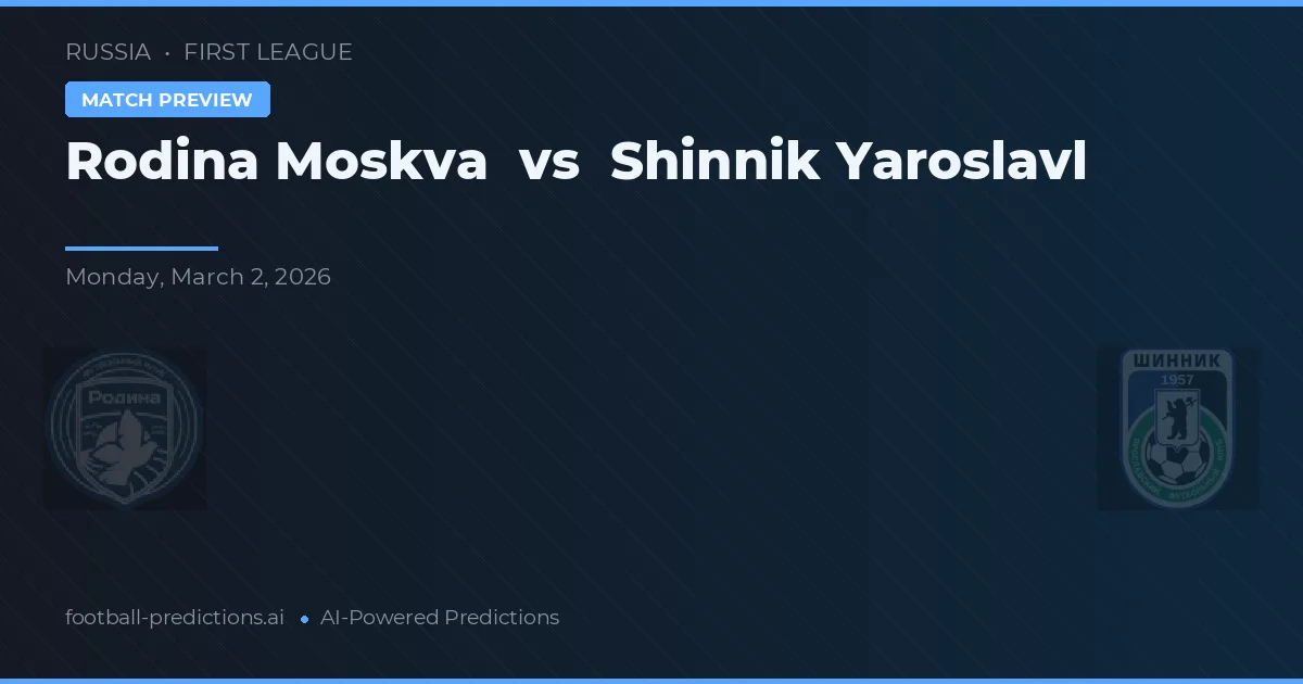 Rodina Moskva vs Shinnik Yaroslavl — prognóstico e prévia do jogo