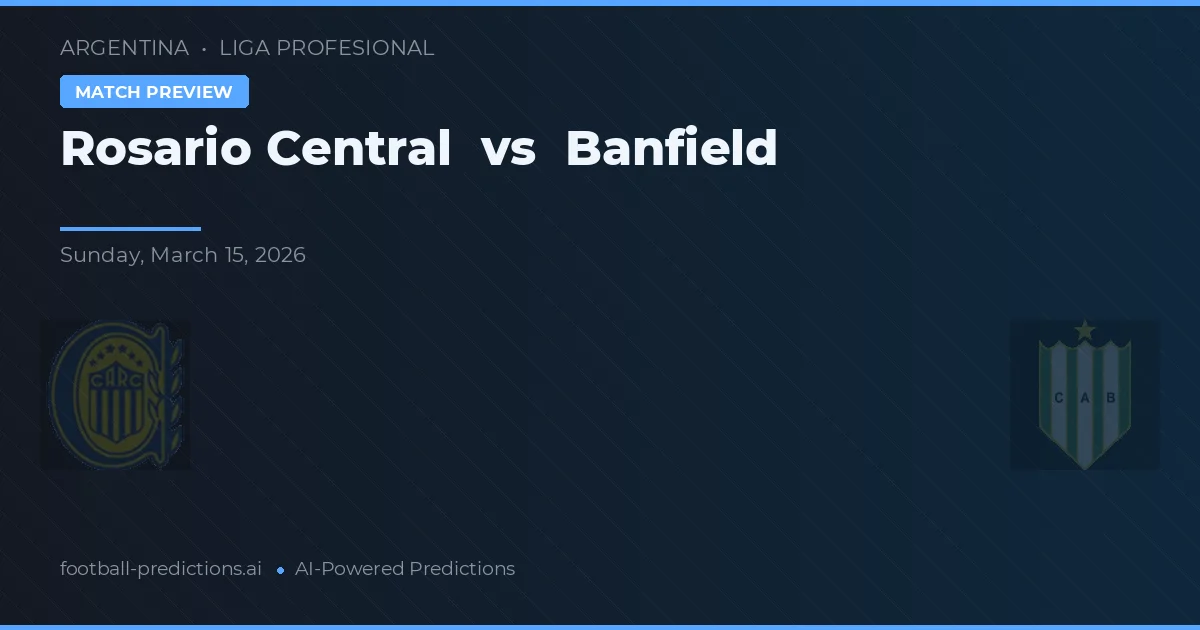 Rosario Central vs Banfield — prognóstico e prévia do jogo