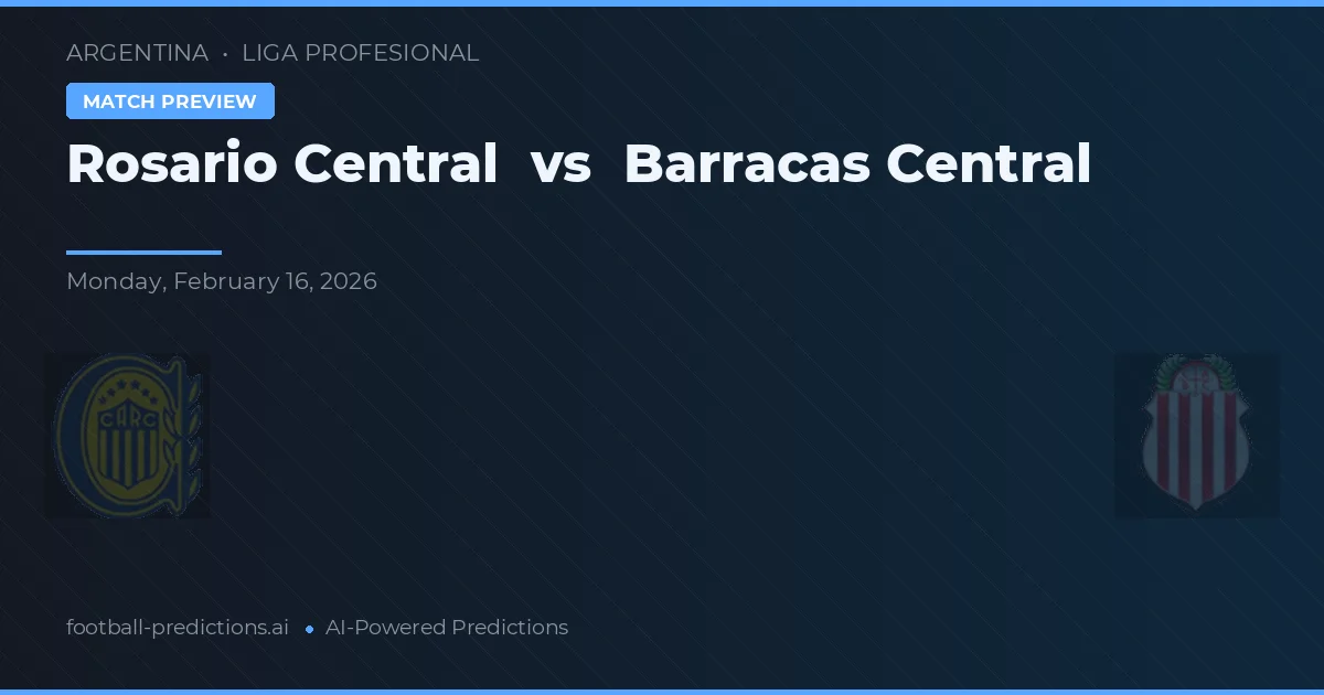 Rosario Central vs Barracas Central — prognóstico e prévia do jogo