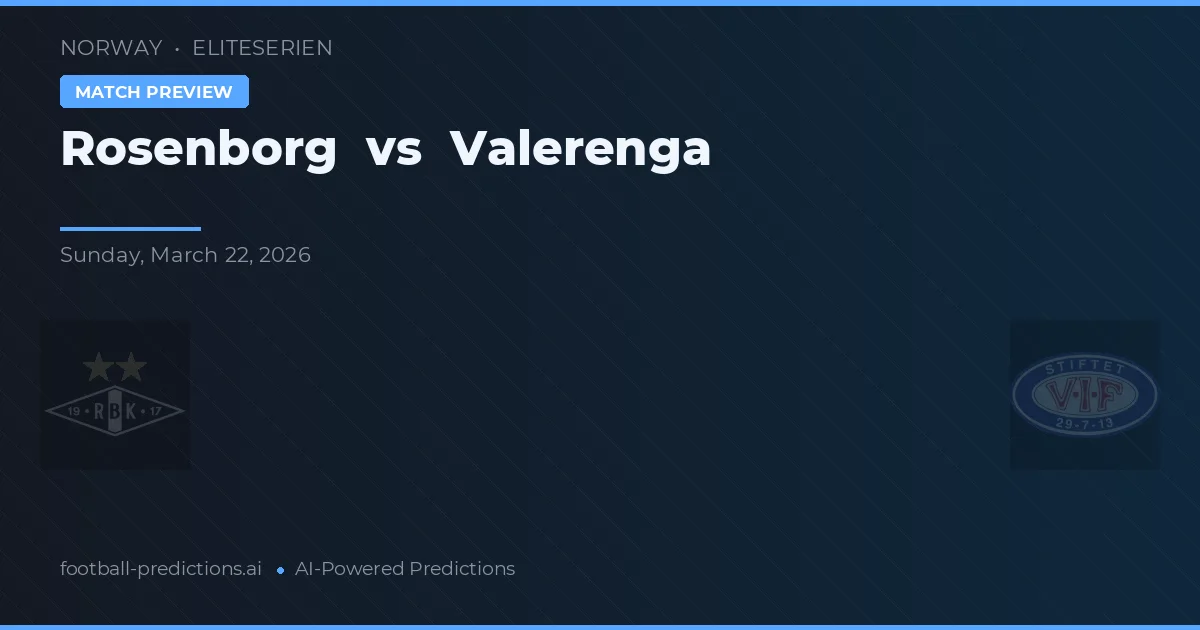 Rosenborg vs Vålerenga — prognóstico e prévia do jogo
