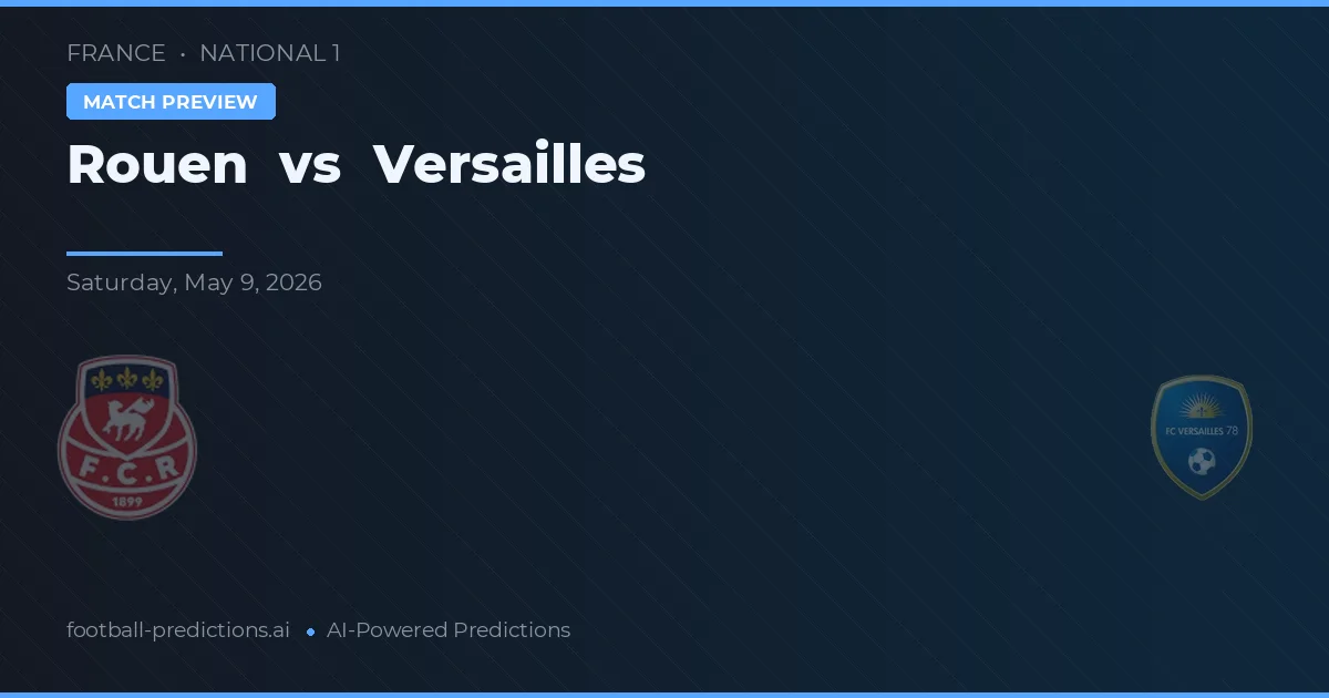 Rouen vs Versailles — prognóstico e prévia do jogo