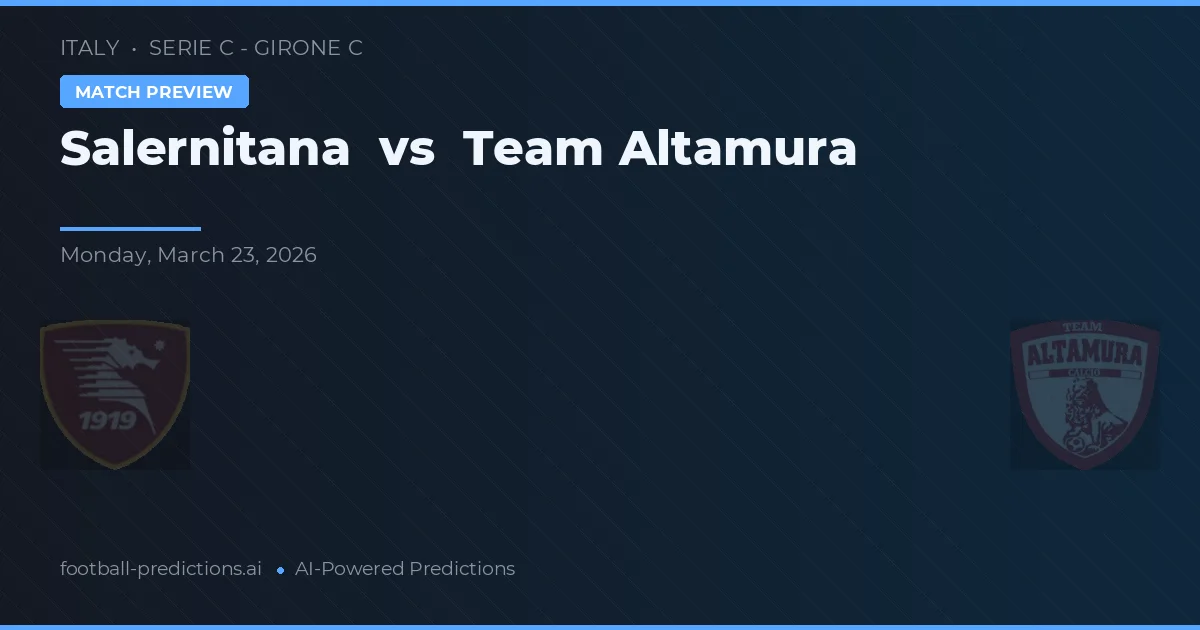Salernitana vs Team Altamura — prognóstico e prévia do jogo