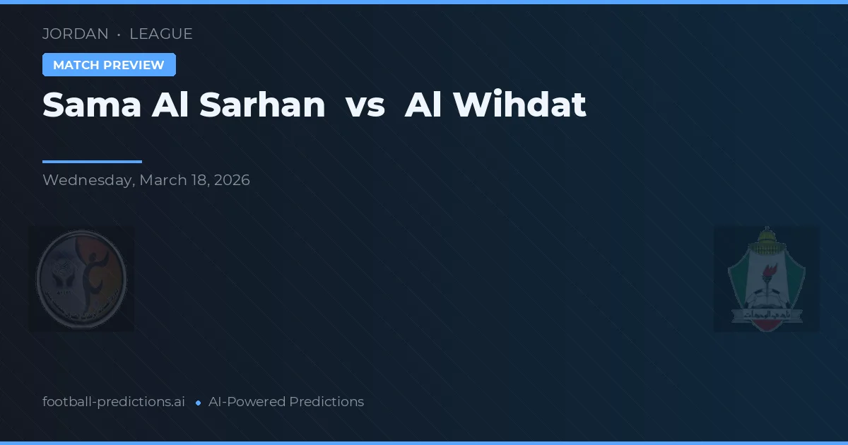 Sama Al Sarhan vs Al Wihdat — prognóstico e prévia do jogo