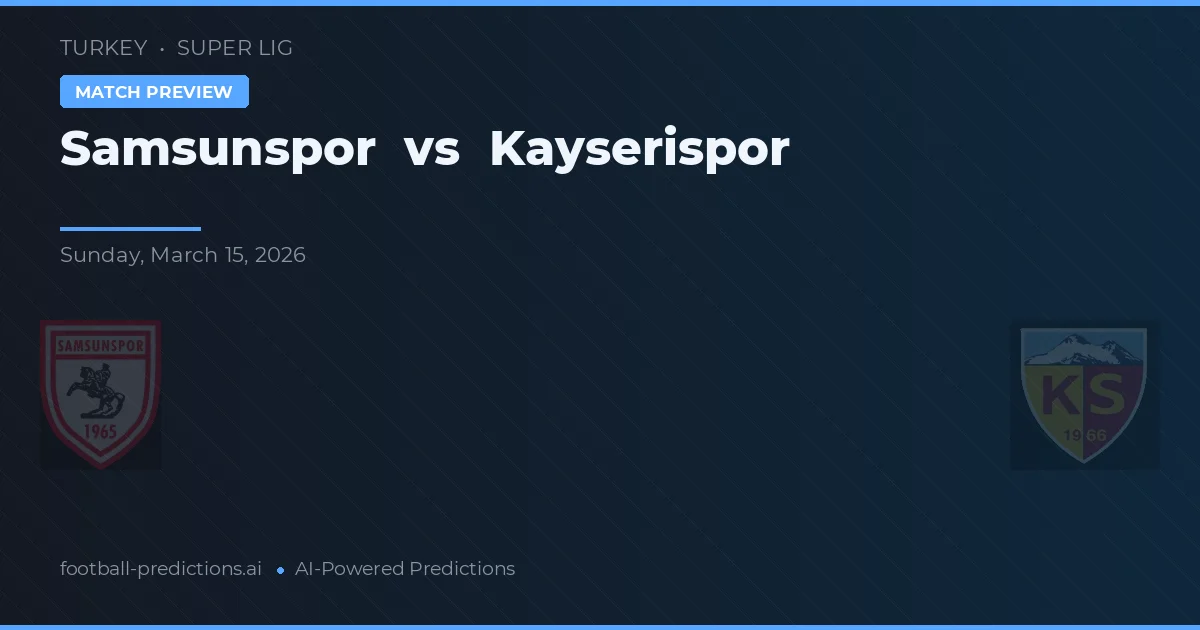 Samsunspor vs Kayserispor — prognóstico e prévia do jogo
