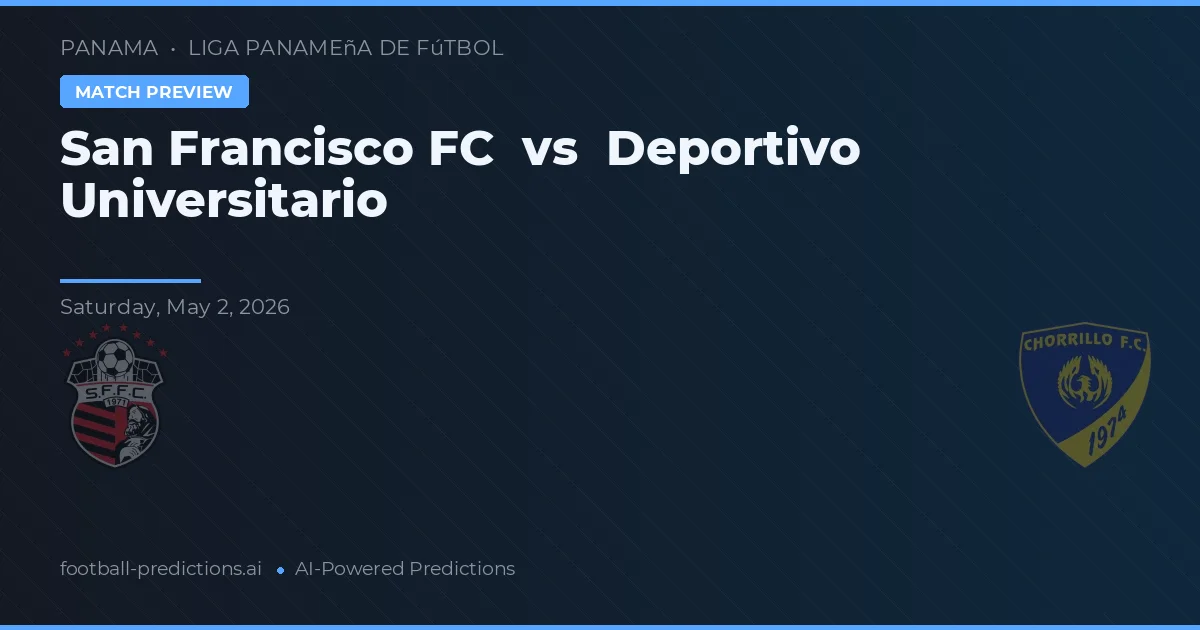 San Francisco FC vs Deportivo Universitário preview