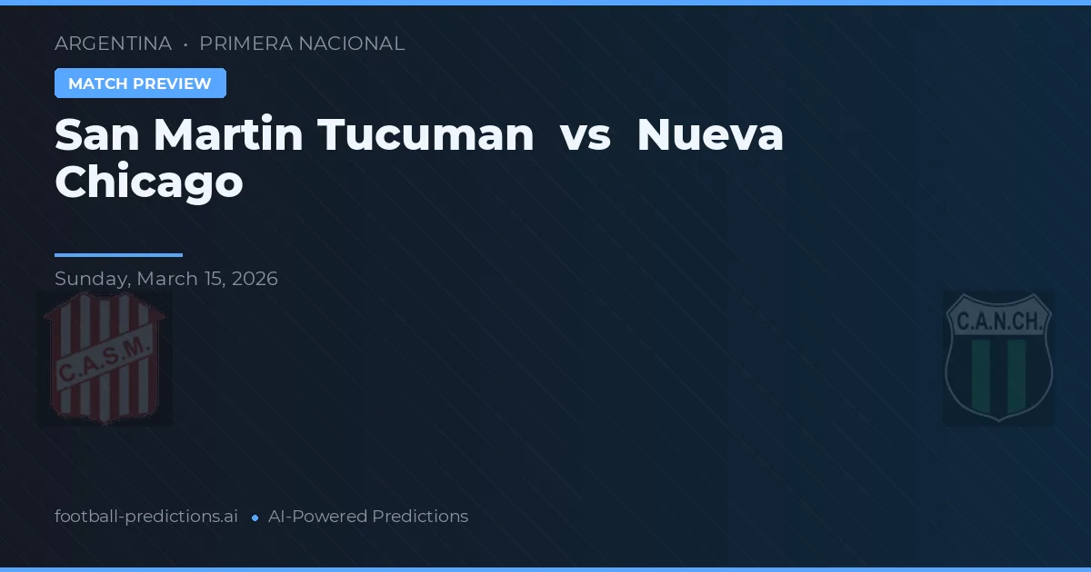 San Martín Tucumán vs Nueva Chicago — prognóstico e prévia do jogo
