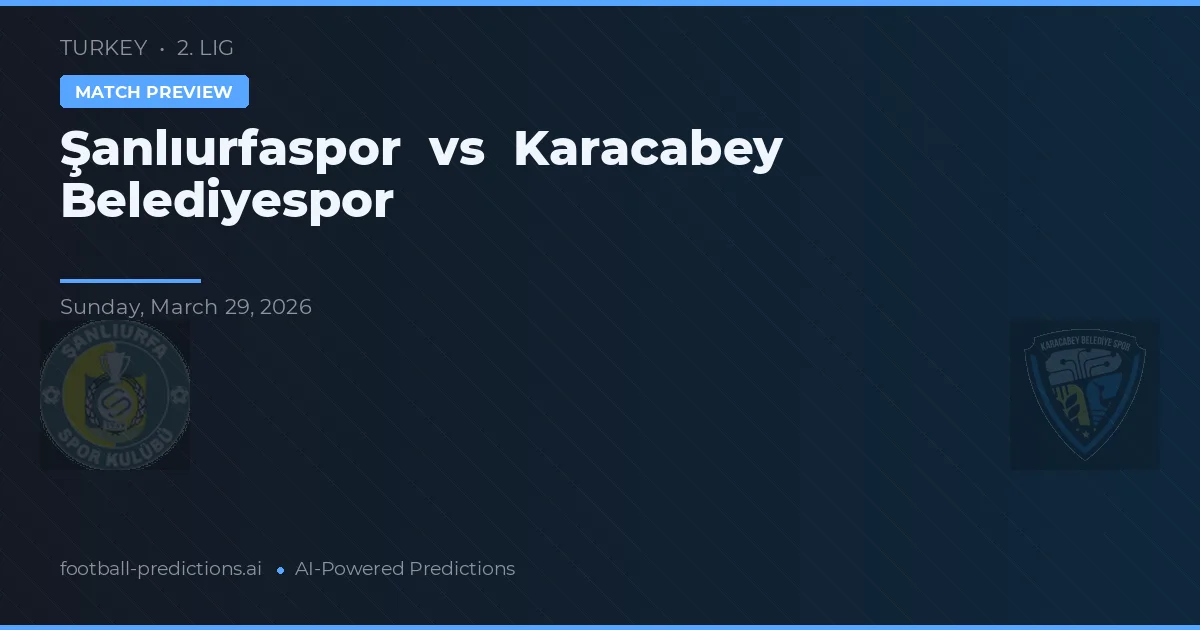 Şanlıurfaspor vs Karacabey Belediyespor — prognóstico e prévia do jogo