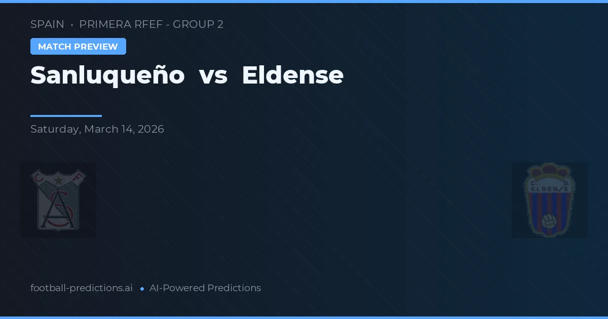 Sanluqueño vs Eldense — prognóstico e prévia do jogo