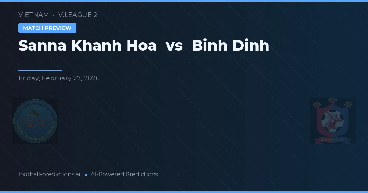 Sanna Khánh Hòa vs Bình Định — prognóstico e prévia do jogo
