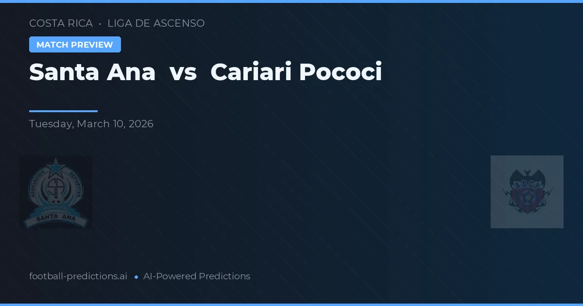 Santa Ana vs Cariari Pococí — prognóstico e prévia do jogo
