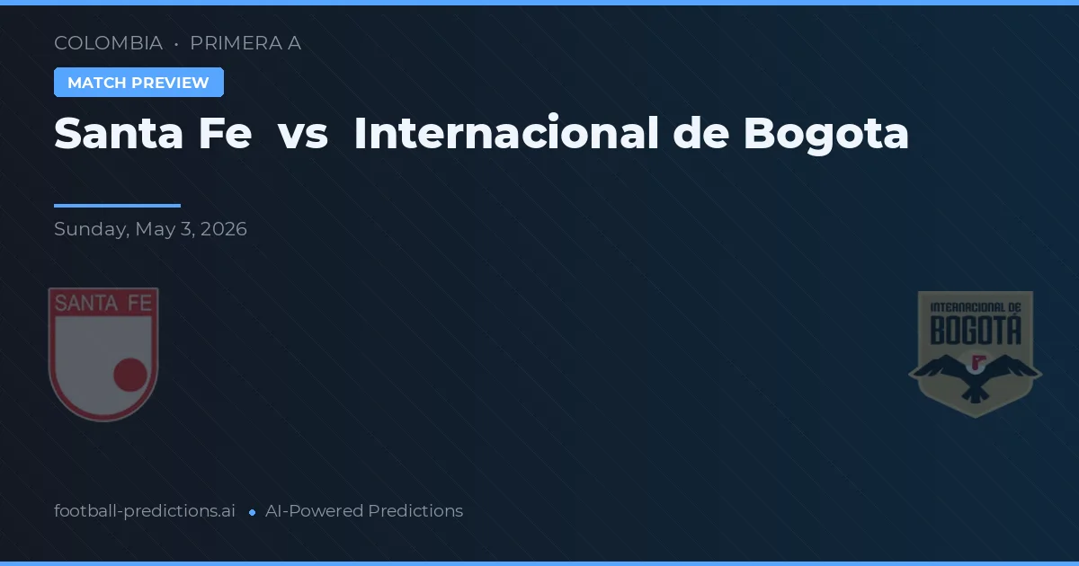 Santa Fé vs Independiente de Bogotá — prognóstico e prévia do jogo