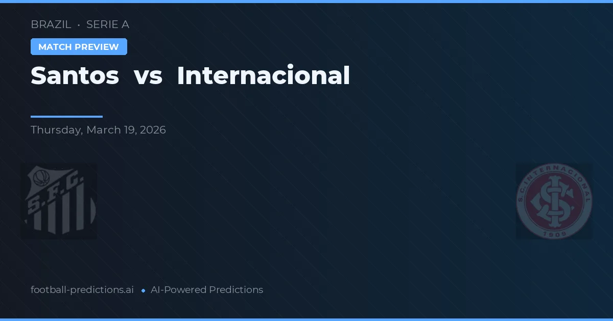 Santos vs Internacional — prognóstico e prévia do jogo