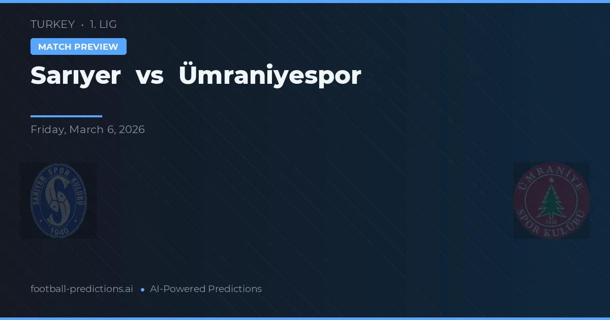 Sarıyer vs Ümraniyespor — prognóstico e prévia do jogo