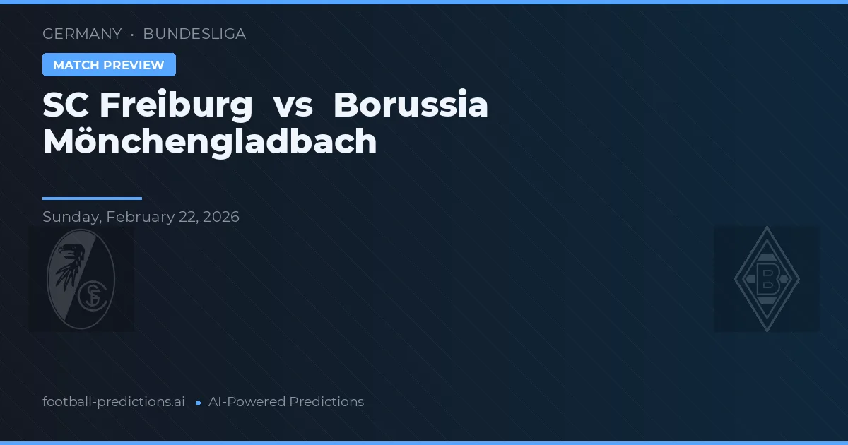 SC Freiburg vs Borussia Mönchengladbach — prognóstico e prévia do jogo