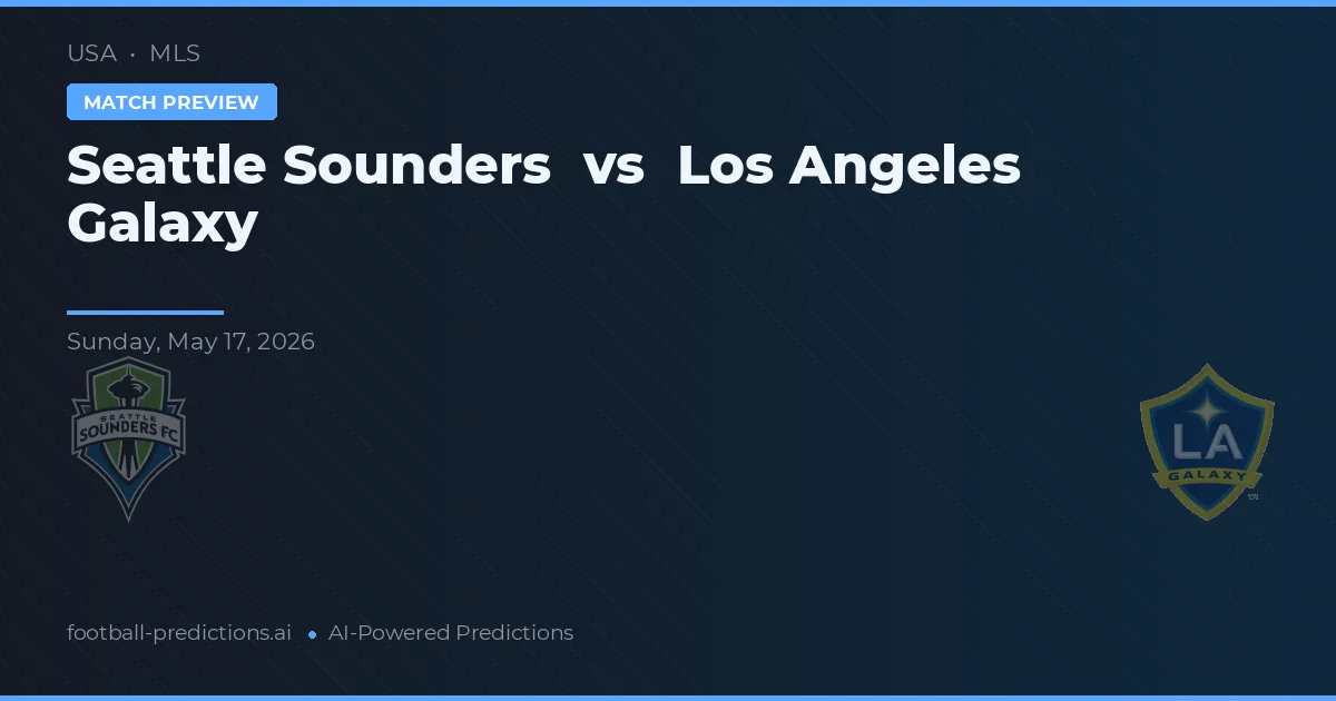 Seattle Sounders vs Los Angeles Galaxy — prognóstico e prévia do jogo