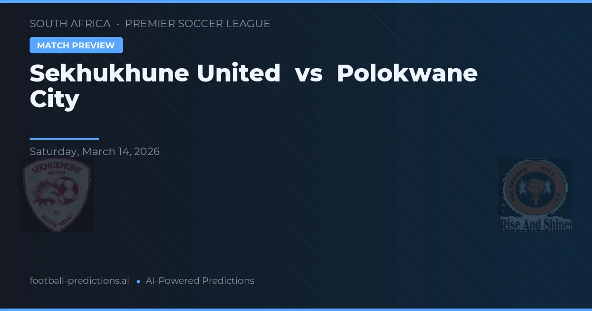 Sekhukhune United vs Polokwane City — prognóstico e prévia do jogo