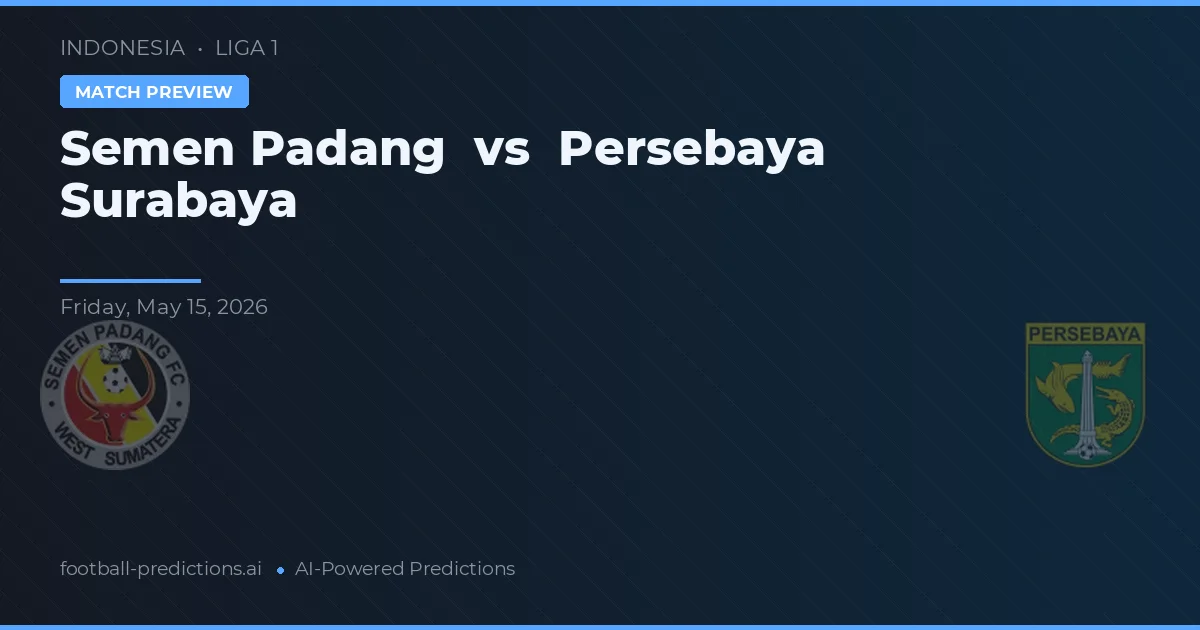 Semen Padang vs Persebaya Surabaya — prognóstico e prévia do jogo