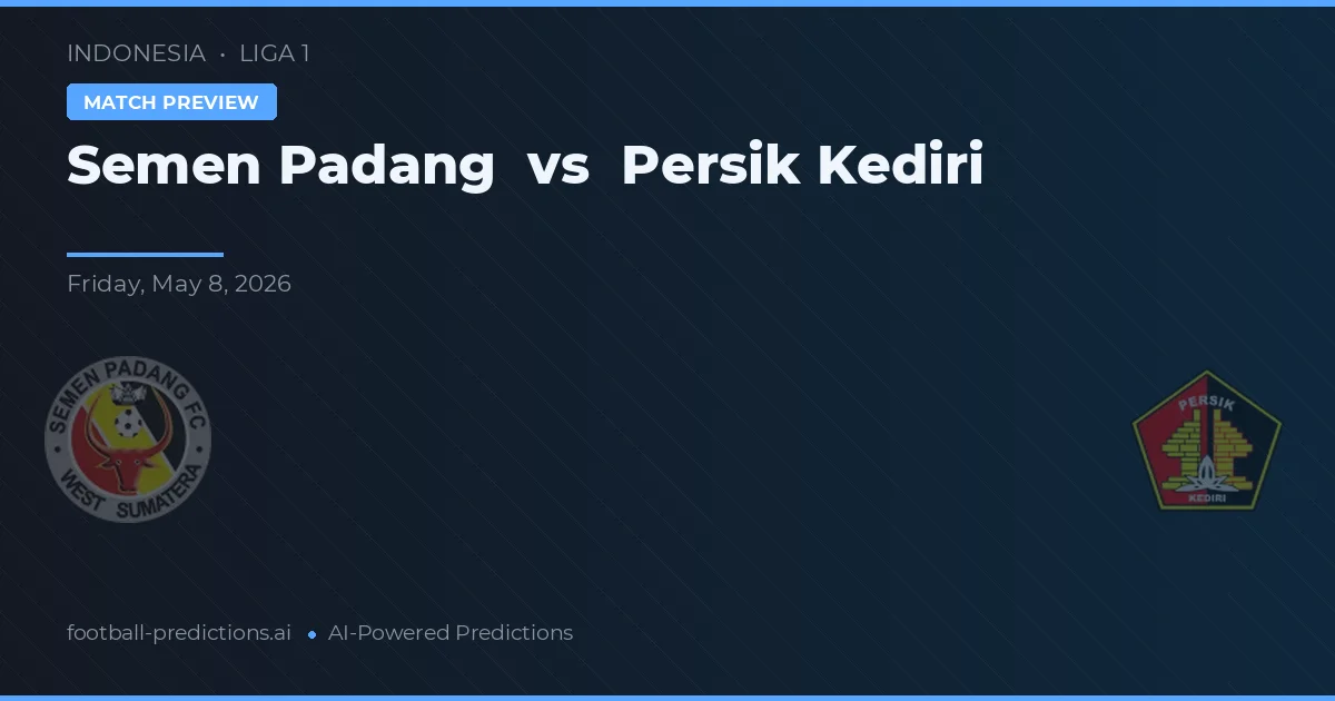 Semen Padang vs Persik Kediri — prognóstico e prévia do jogo