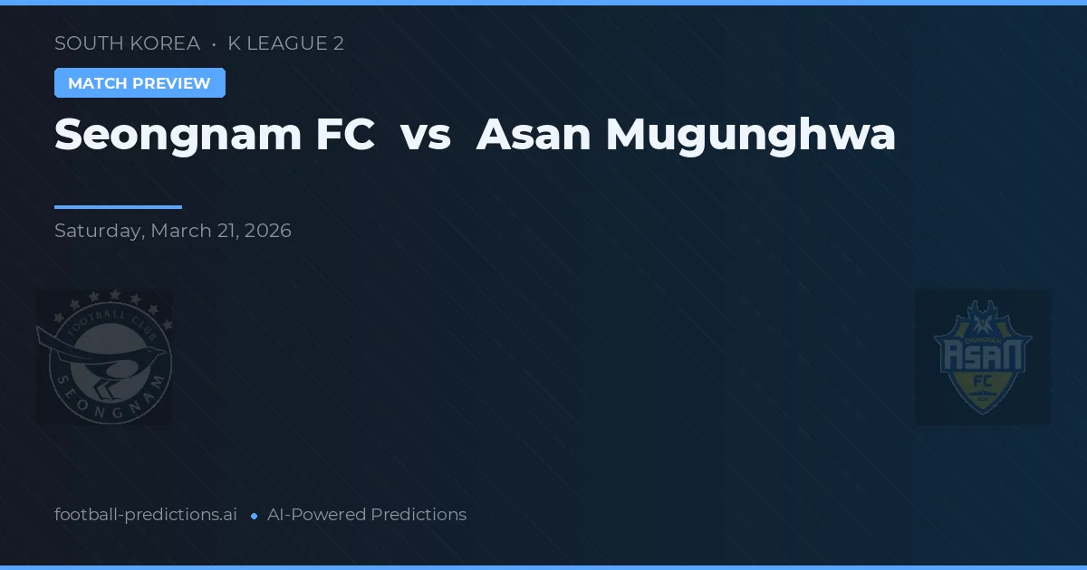 Seongnam FC vs Asan Mugunghwa — prognóstico e prévia do jogo