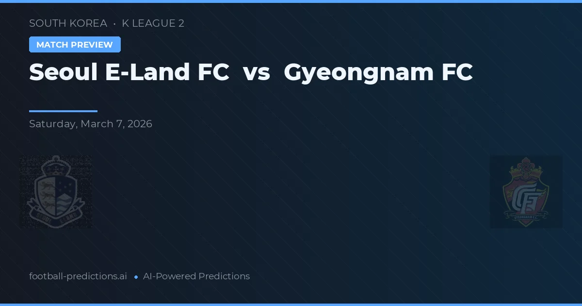 Seoul E-Land vs Gyeongnam — prognóstico e prévia do jogo