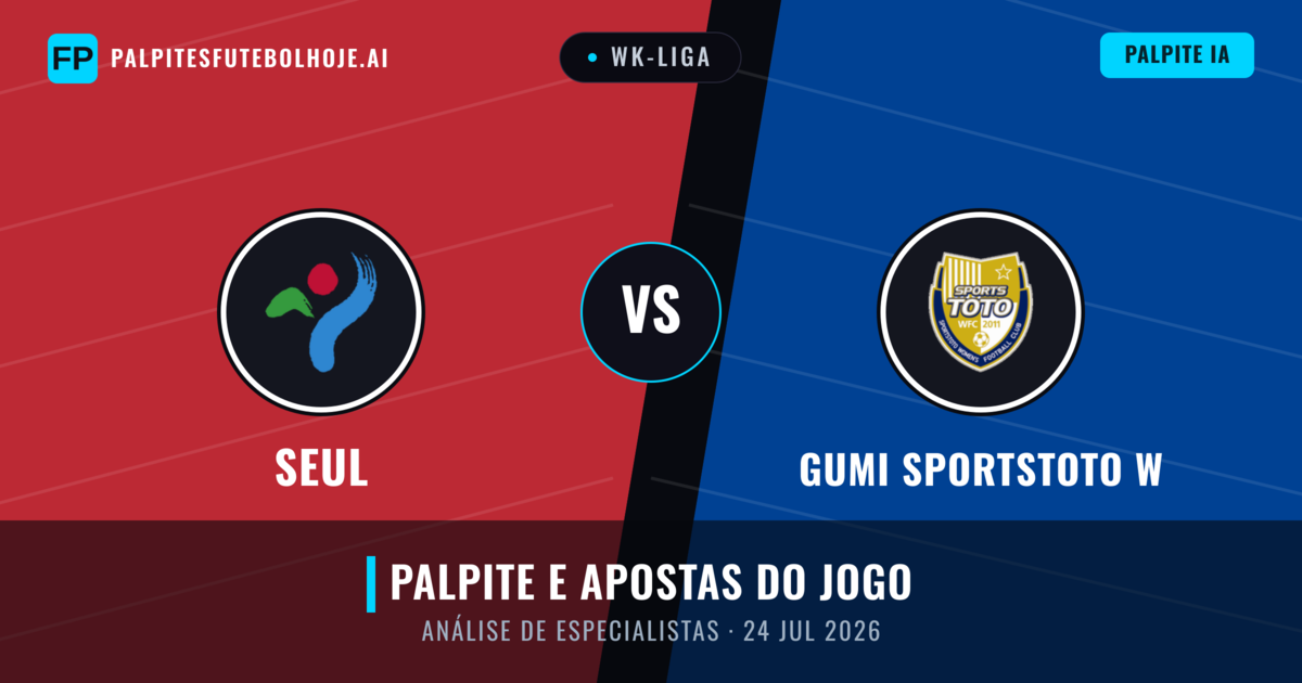 Seul vs Gumi Sportstoto W — prognóstico e prévia do jogo