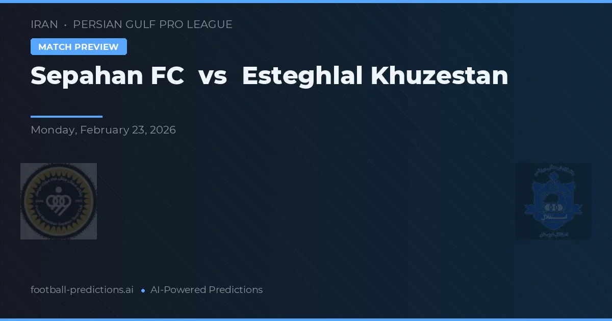 Sepahan vs Esteghlal Khuzestan — prognóstico e prévia do jogo