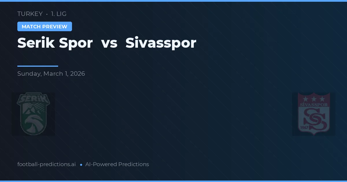 Serik Spor vs Sivasspor — prognóstico e prévia do jogo