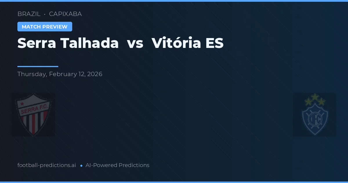 Serra Talhada vs Vitória ES — prognóstico e prévia do jogo