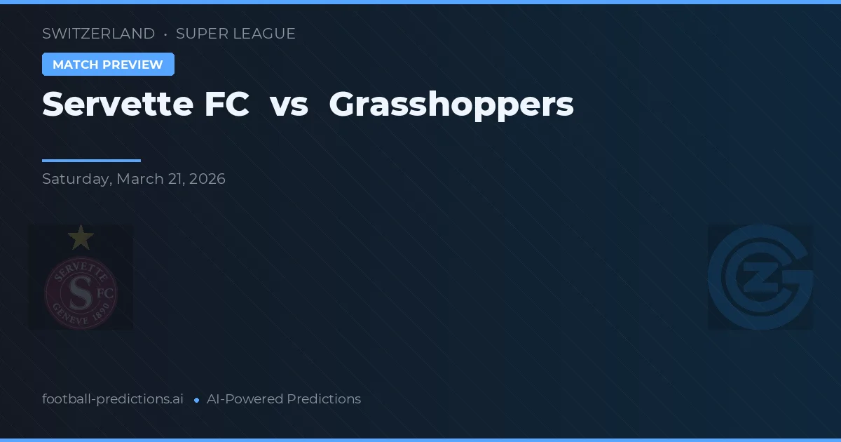 Servette FC vs Grasshoppers — prognóstico e prévia do jogo
