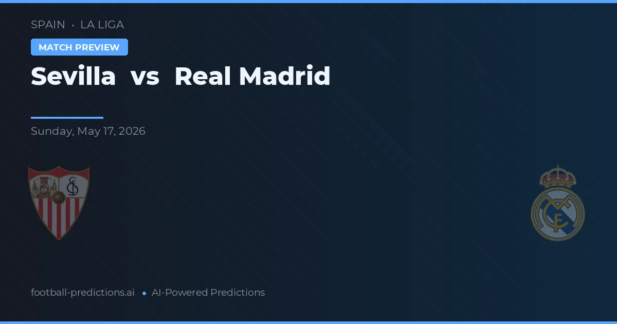Sevilha vs Real Madrid — prognóstico e prévia do jogo